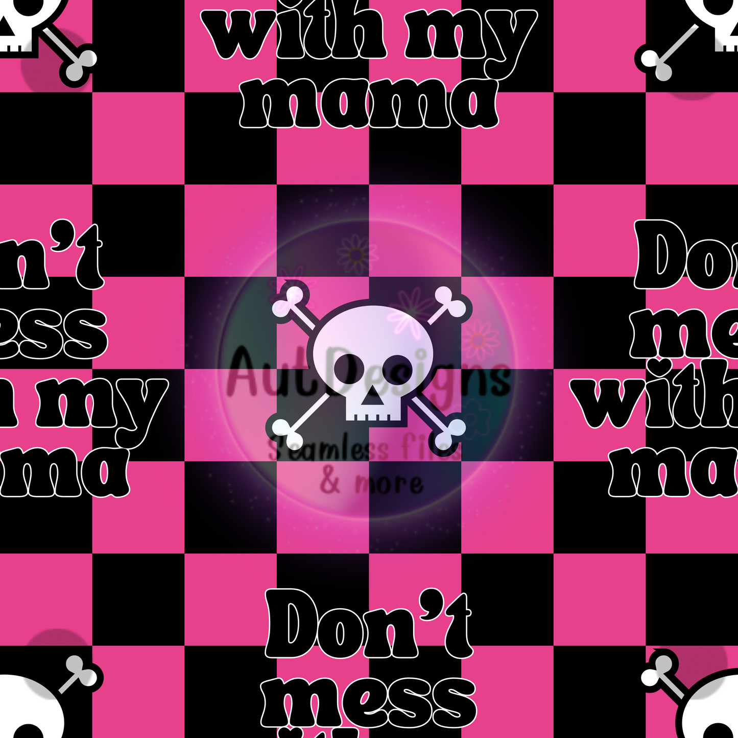 Don’t Mess With My Mama Seamless File 2 color options